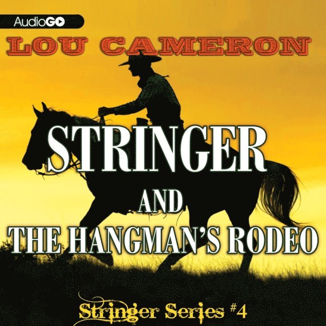 Lou Cameron - Stringer and the Hangman's Rodeo, Ljudbok