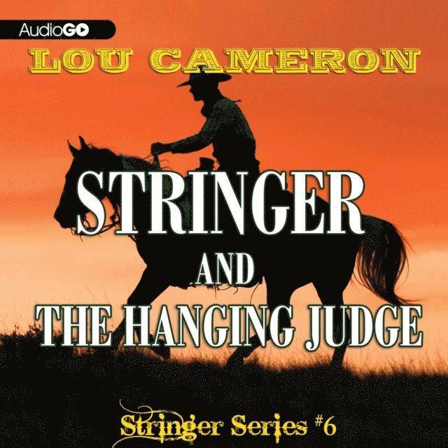 Lou Cameron - Stringer and the Hanging Judge, Ljudbok
