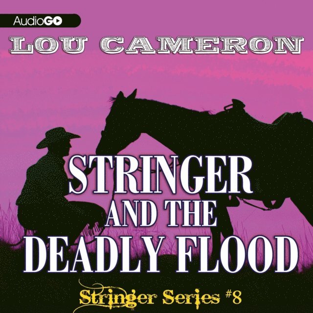 Lou Cameron - Stringer and the Deadly Flood, Ljudbok