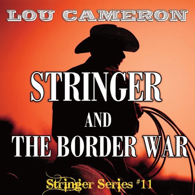 Lou Cameron - Stringer and the Border War, Ljudbok