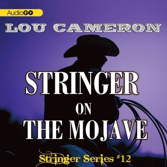 Lou Cameron - Stringer on the Mojave, Ljudbok