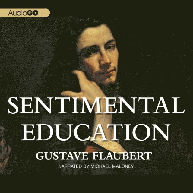 Gustave Flaubert - Sentimental Education, Ljudbok