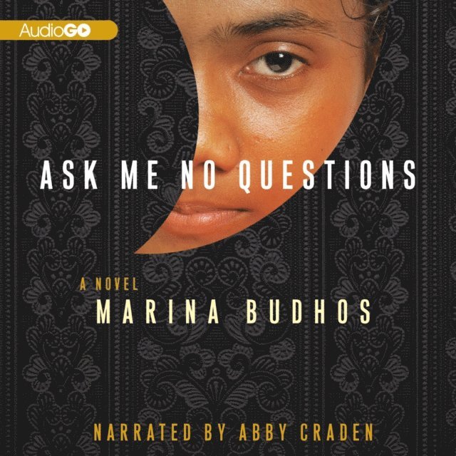 Marina Budhos - Ask Me No Questions, Ljudbok