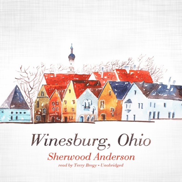 Sherwood Anderson - Winesburg, Ohio, Ljudbok