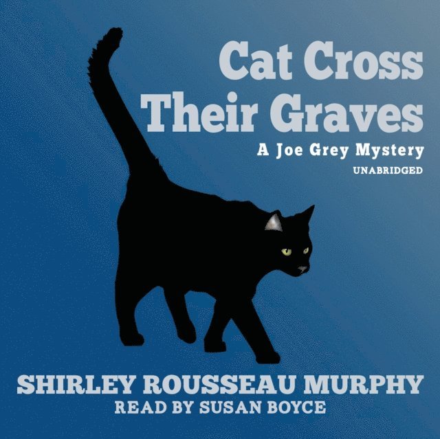 Shirley Rousseau Murphy - Cat Cross Their Graves, Ljudbok