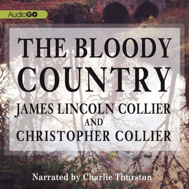Christopher Collier, James Lincoln Collier - Bloody Country, Ljudbok