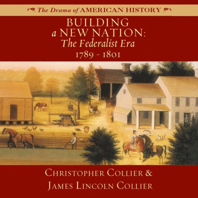 James Lincoln Collier, Christopher Collier - Building a New Nation, Ljudbok