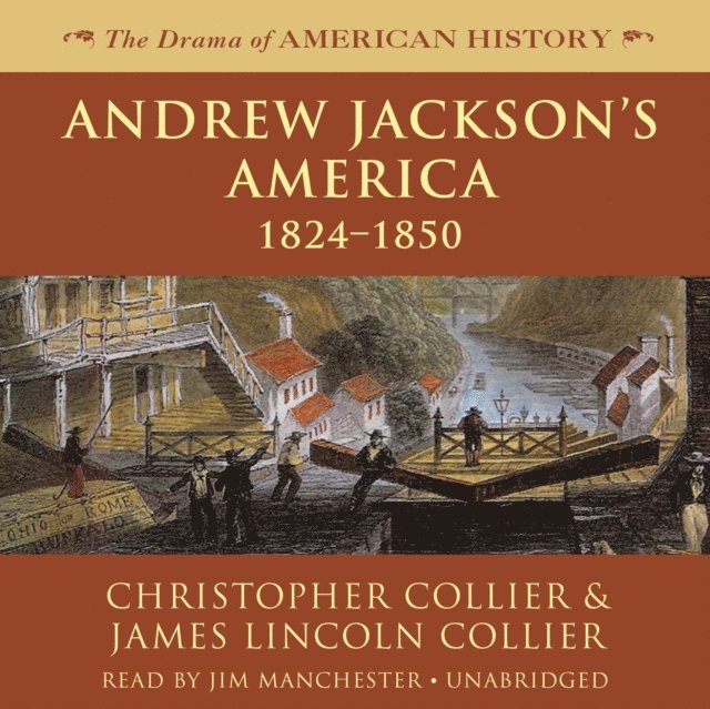 James Lincoln Collier, Christopher Collier - Andrew Jackson's America, Ljudbok