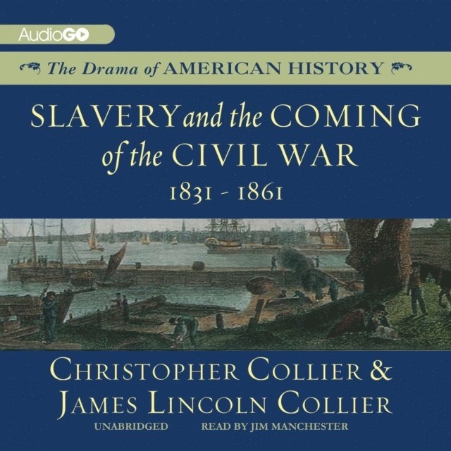 James Lincoln Collier, Christopher Collier - Slavery and the Coming of the Civil War, Ljudbok