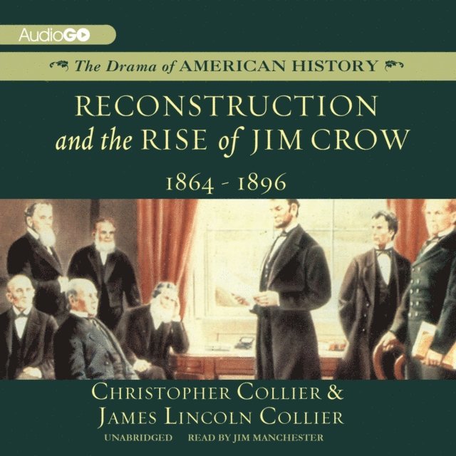 James Lincoln Collier, Christopher Collier - Reconstruction and the Rise of Jim Crow, Ljudbok