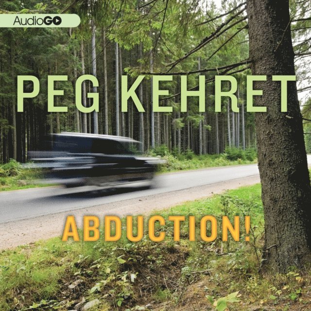 Peg Kehret - Abduction!, Ljudbok