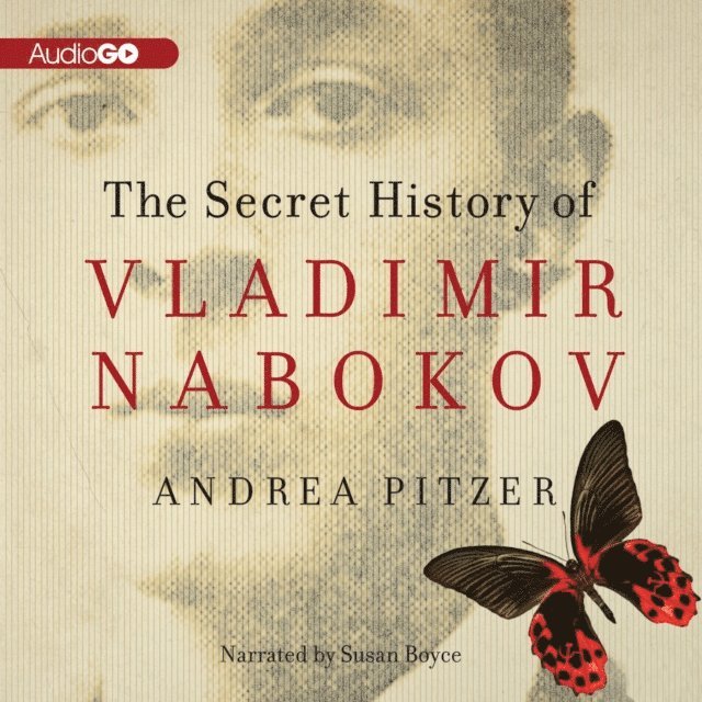 Andrea Pitzer - Secret History of Vladimir Nabokov, Ljudbok