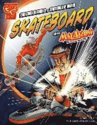 Engineering a Totally Rad Skateboard with Max Axiom, Super Scientist