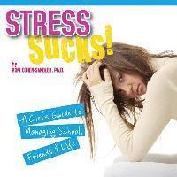 Roni Cohen-Sandler - Stress Sucks!: A Girl's Guide to Managing School, Friends & Life, Häftad. Tillgänglighet: Lägg i varukorg