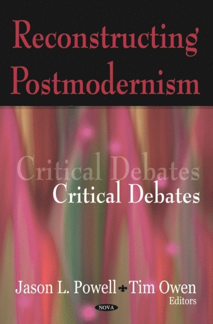 Jason L. Powell - Reconstructing Postmodernism: Critical Debates, E-bok