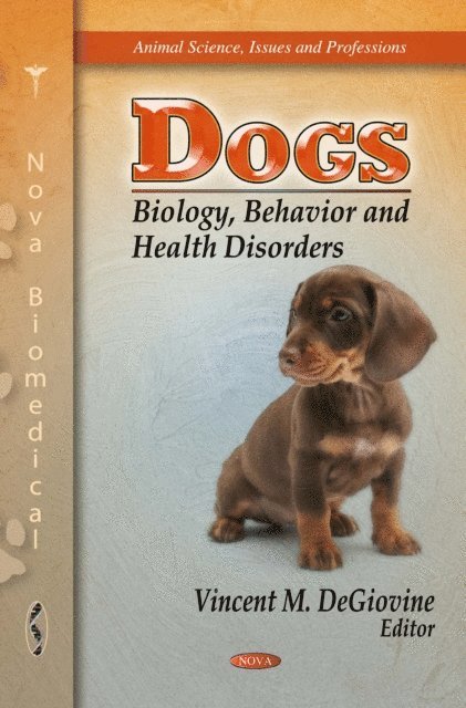 Vincent M. DeGiovine - Dogs: Biology, Behavior and Health Disorders, E-bok