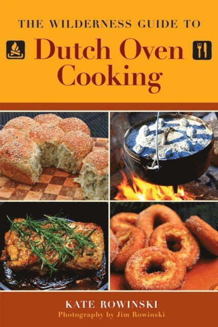 Kate Rowinski - Wilderness Guide to Dutch Oven Cooking, E-bok