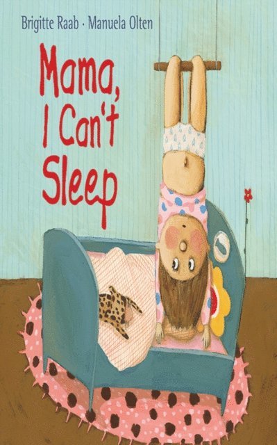 Brigitte Raab - Mama, I Can't Sleep, E-bok