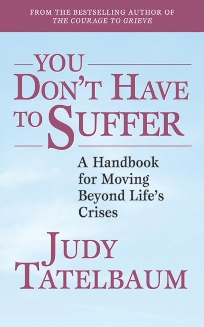 Judy Tatelbaum - You Don't Have to Suffer, E-bok