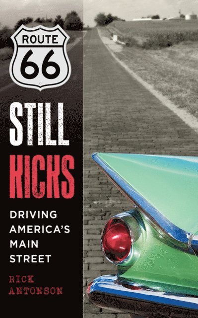 Rick Antonson - Route 66 Still Kicks, E-bok. Tillgänglighet: Lägg i varukorg