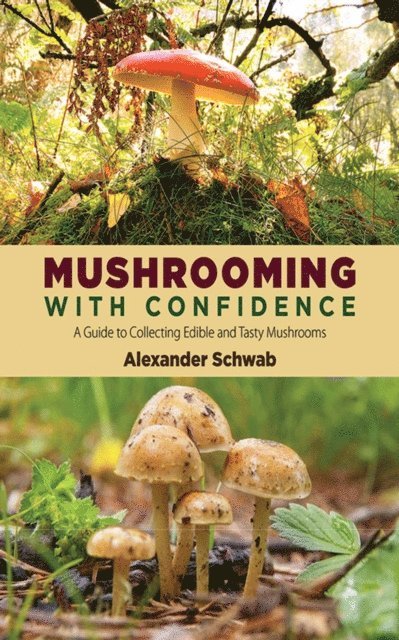 Alexander Schwab - Mushrooming with Confidence, E-bok