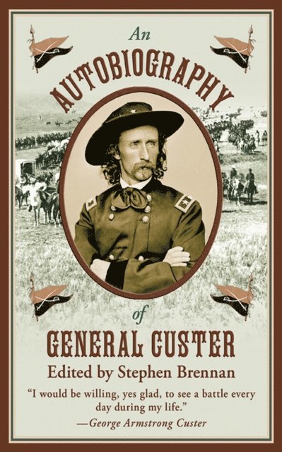 Stephen Brennan - Autobiography of General Custer, E-bok