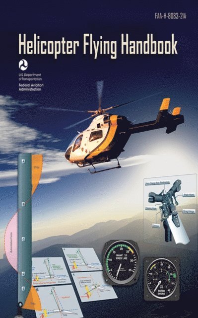 Federal Aviation Administration - Helicopter Flying Handbook, E-bok