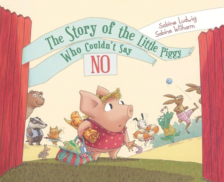 Sabine Ludwig - Story of the Little Piggy Who Couldn't Say No, E-bok
