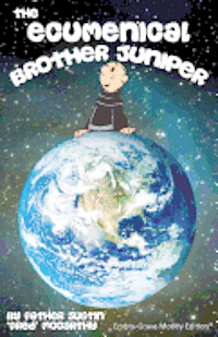 Justin 'Fred' McCarthy - The Ecumenical Brother Juniper: Empty-Grave Motley Edition, Häftad