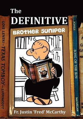 Justin 'Fred' McCarthy - Definitive Brother Juniper, Inbunden