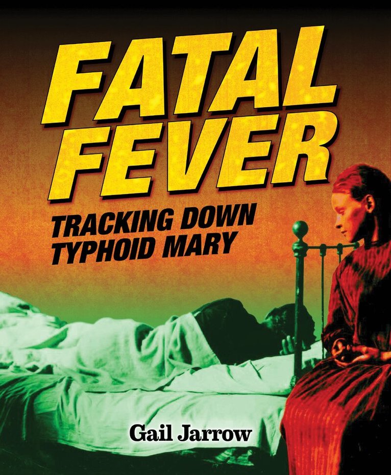 Gail Jarrow - Fatal Fever, Inbunden