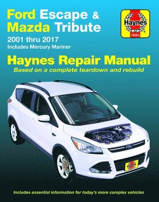 Editors of Haynes Manuals - Ford Escape & Mazda Tribute 2001 Thru 2017 Haynes Repair Manual, Häftad
