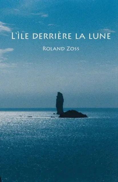 Roland Zoss - L'île derrière la lune, E-bok. Tillgänglighet: Lägg i varukorg