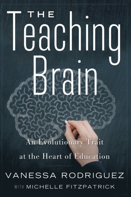 Michelle Fitzpatrick, Vanessa Rodriguez - Teaching Brain, E-bok