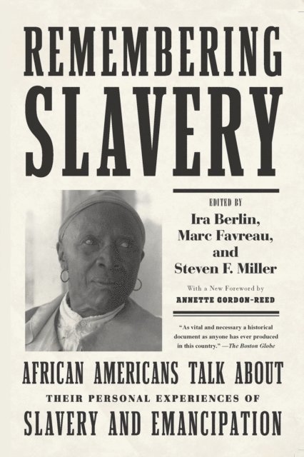 Steven F. Miller, Marc Favreau, Ira Berlin - Remembering Slavery, E-bok