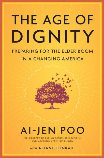 Ariane Conrad, Ai-jen Poo - Age of Dignity, E-bok
