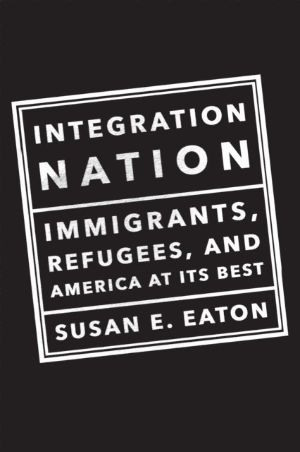 Susan E. Eaton - Integration Nation, E-bok. Tillgänglighet: Lägg i varukorg
