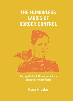 Franz Nicolay - Humorless Ladies of Border Control, Inbunden. Tillgänglighet: Tillfälligt slut