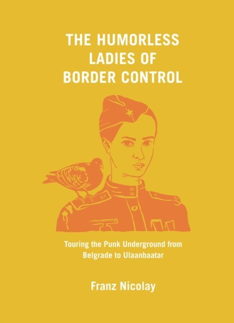Franz Nicolay - Humorless Ladies of Border Control, E-bok