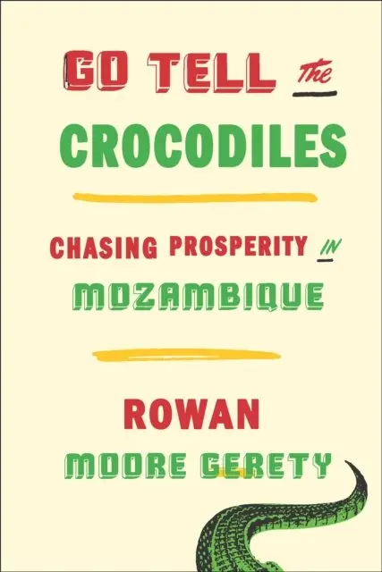 Rowan Moore Gerety - Go Tell the Crocodiles, E-bok. Tillgänglighet: Lägg i varukorg