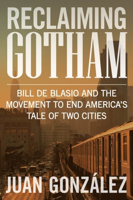 Juan Gonzalez - Reclaiming Gotham, E-bok