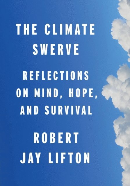 Robert Jay Lifton - Climate Swerve, E-bok