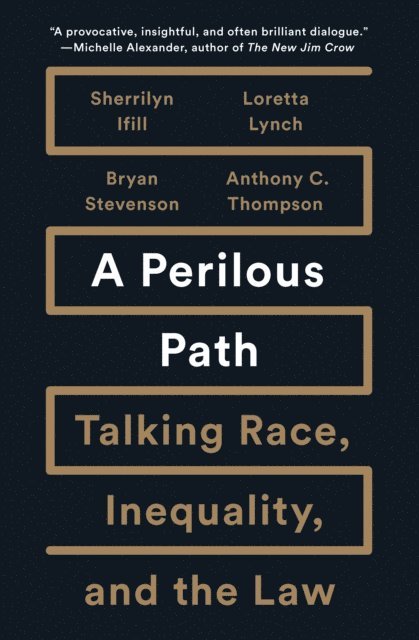 Anthony C. Thompson, Bryan Stevenson, Loretta Lynch, Sherrilyn Ifill - Perilous Path, E-bok