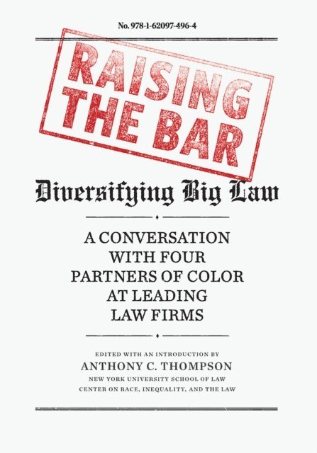Ted Wells, Damaris Hernandez, Lisa Davis, Debo Adegbile, Anthony C. Thompson - Raising the Bar, E-bok