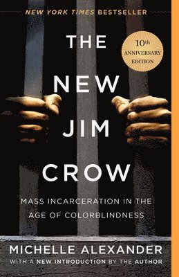 Michelle Alexander - New Jim Crow (10th Anniversary Edition), Inbunden