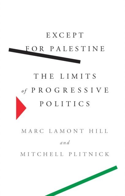 Mitchell Plitnick, Marc Lamont Hill - Except for Palestine, E-bok
