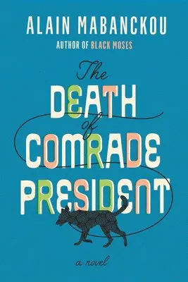 Alain Mabanckou - Death of Comrade President, Inbunden. Tillgänglighet: Lägg i varukorg