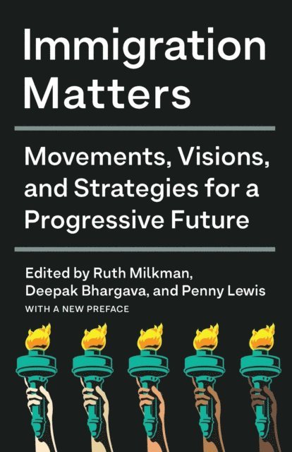 Penny Lewis, Deepak Bhargava, Ruth Milkman - Immigration Matters, E-bok