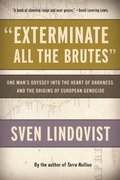&quote;Exterminate All the Brutes&quote;