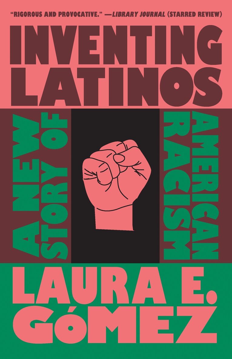Laura E. Gómez - Inventing Latinos, Häftad. Tillgänglighet: Lägg i varukorg